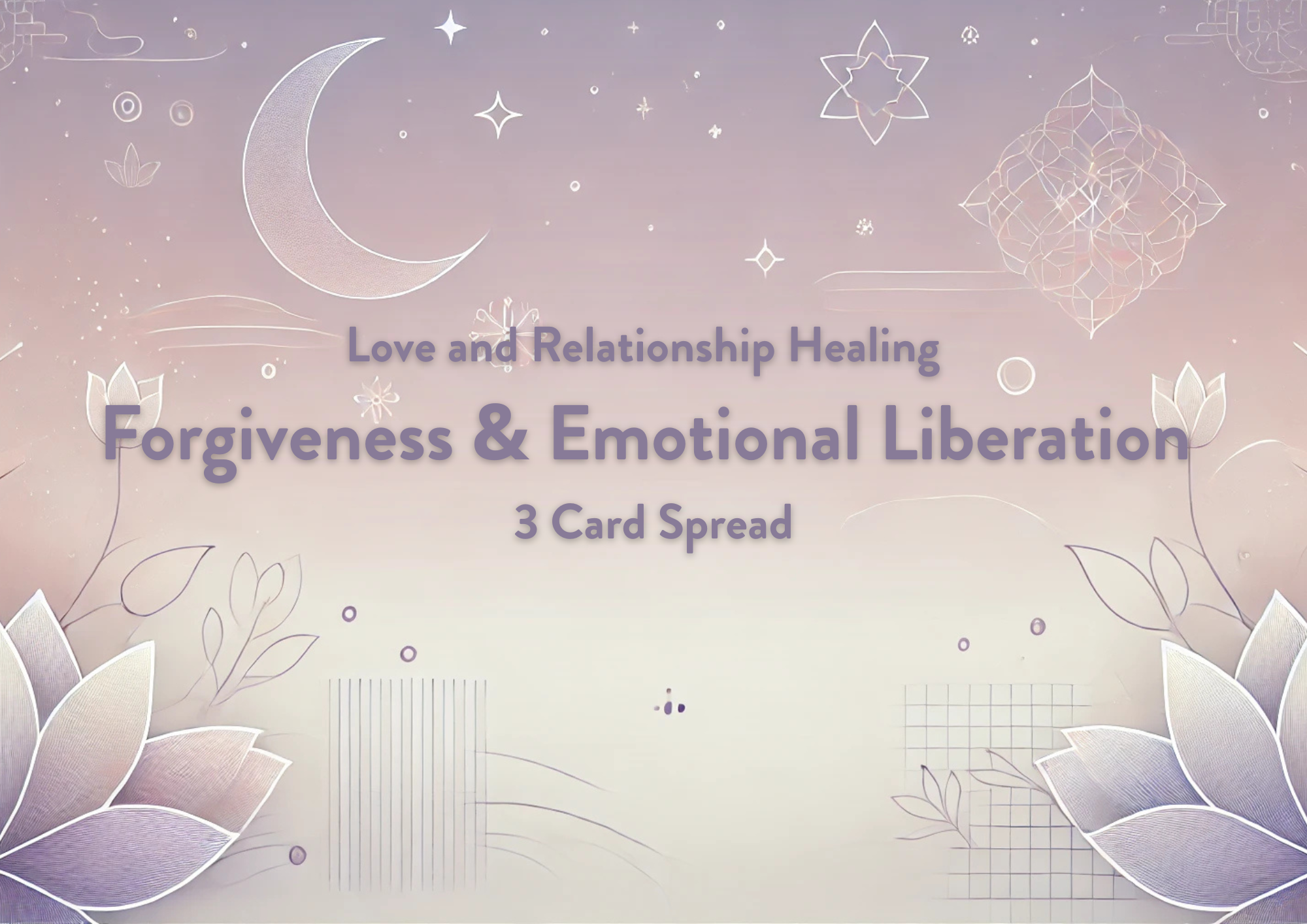 Forgiveness & Emotional Liberation - 3 Card Spread