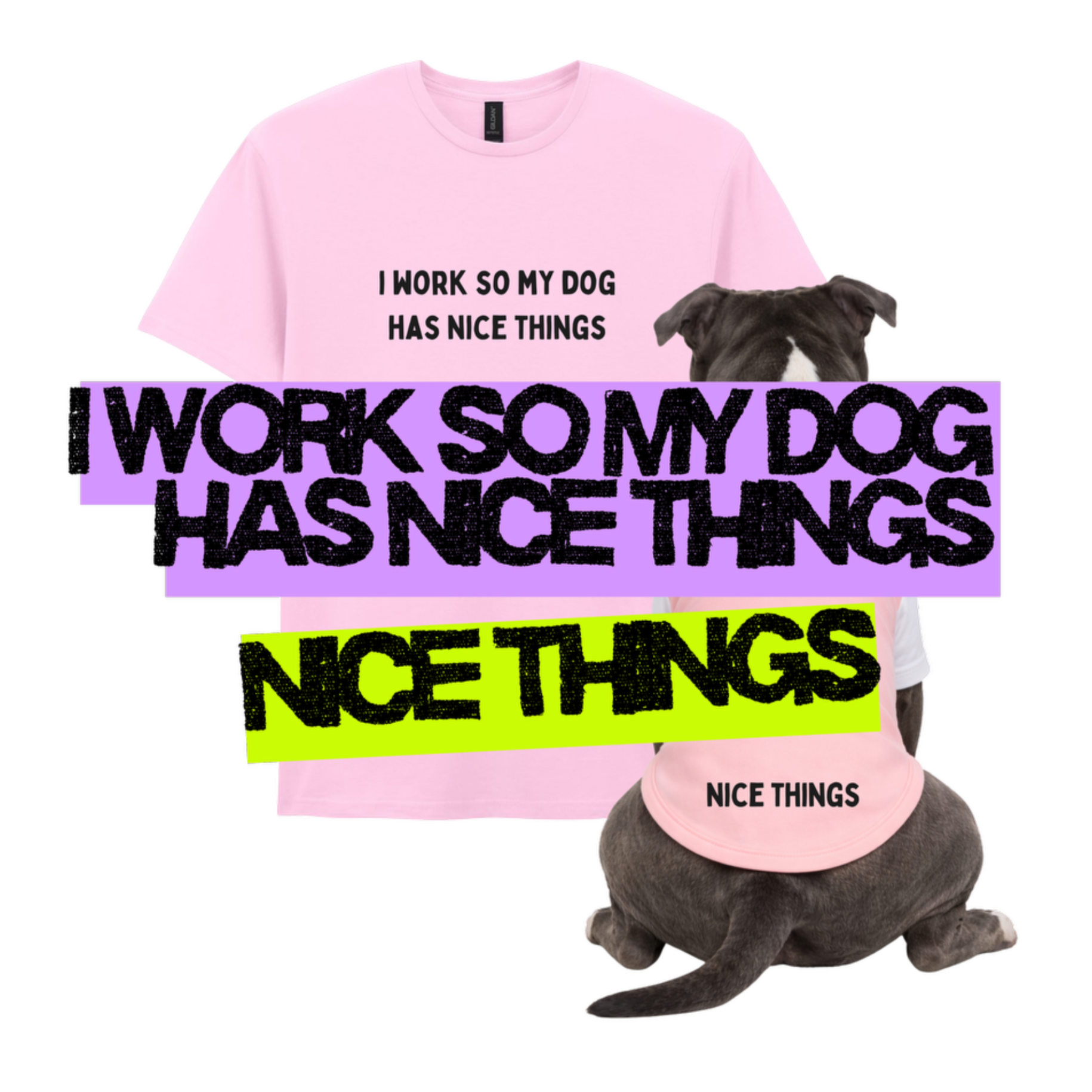 TWIN TAILS - I WORK SO MY DOG HAS NICE THINGS....... NICE THINGS ........