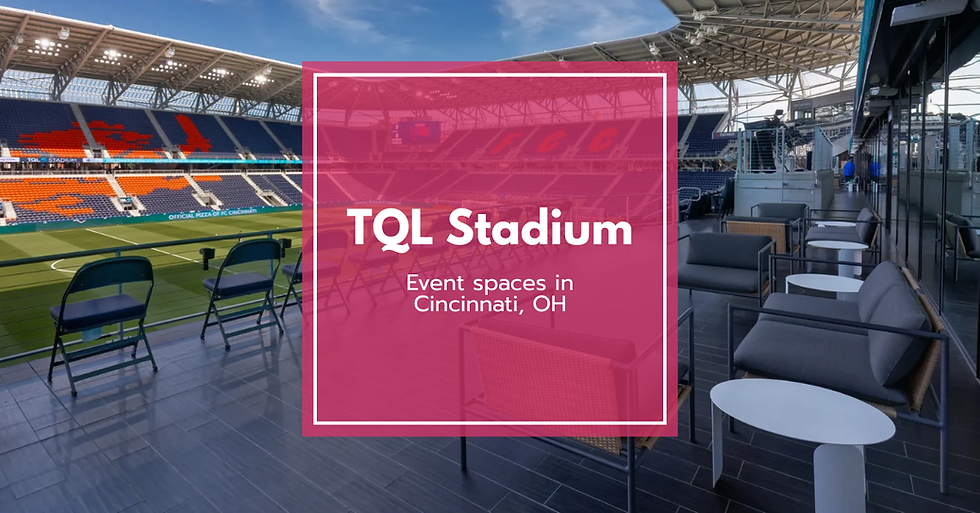 TQL Stadium: Cincinnati's Most Unforgettable Private Event Venue