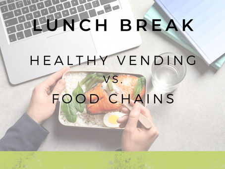 Lunch Break: Healthy Vending vs. Food Chains