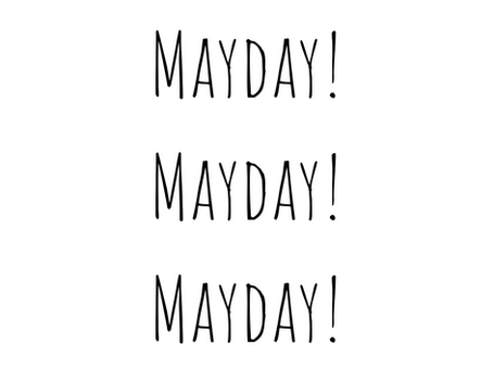 MAYDAY! MAYDAY! MAYDAY!