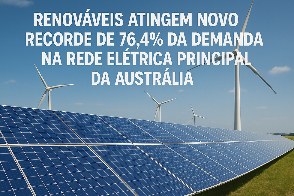 Austrália atinge recorde histórico: renováveis suprem 76,4% da demanda elétrica nacional
