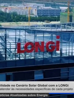Pioneirismo e Sustentabilidade no Cenário Solar Global com a LONGi