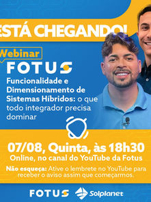 Webinar da Fotus em parceria com a Solplanet desvenda os segredos dos sistemas híbridos para integradores solares