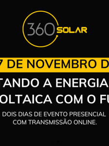 Em 2025 teremos a 5ª Edição do Evento 360 Solar