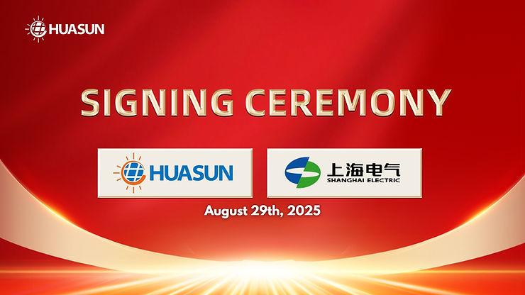 Huasun Energy e Shanghai Electric firmam aliança estratégica para acelerar avanço global do HJT