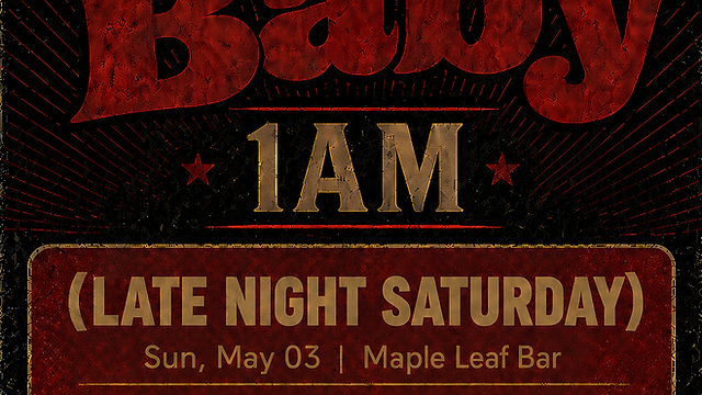 LATE NIGHT Saturday : King Baby 1AM | mapleleafbar