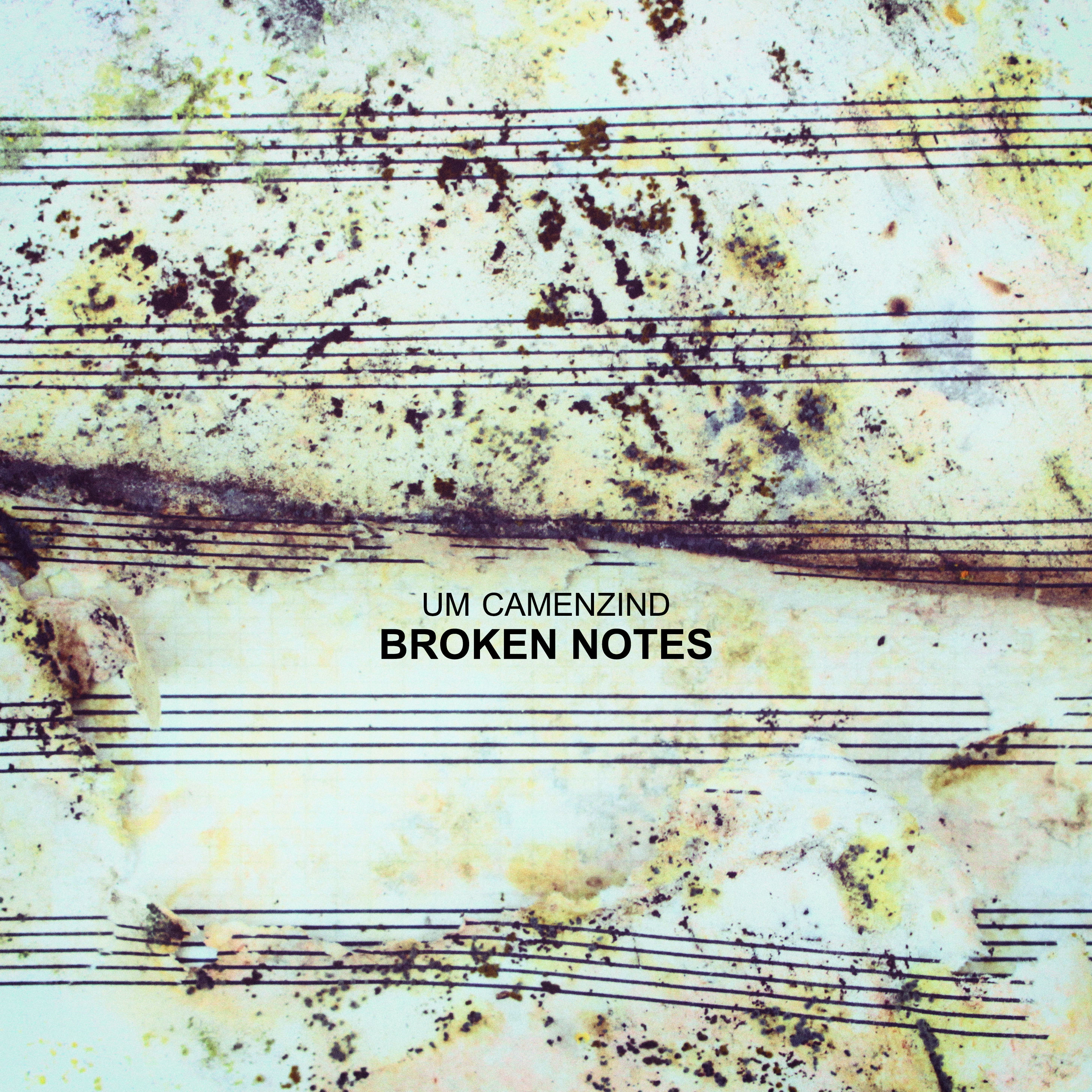 Um Camenzind - Broken Notes (2015)