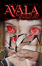 Avala: Spirits of the Mindscapes - Book 4: Invasion