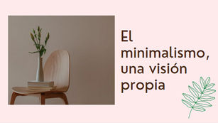 El minimalismo, una visión propia