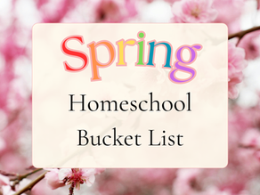 Homeschool Spring Bucket List - Simple & Meaningful Ways to Welcome Spring in Your Homeschool