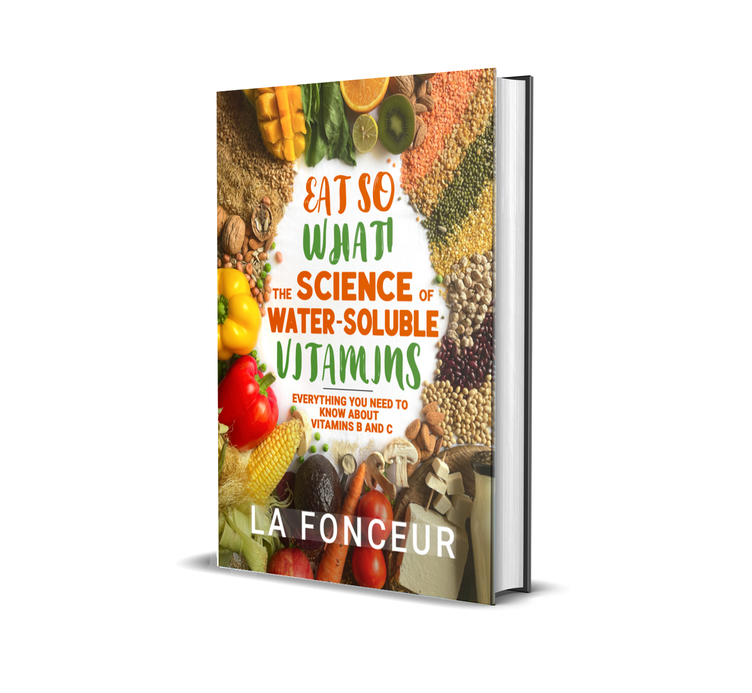 Eat So What! The Science of Water-Soluble Vitamins (Book Vitamin)