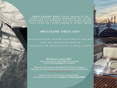 Paris Luxury Boat Meilleurs Voeux 2021 Vivez l'intensité de chaque moment au présent sur la Seine