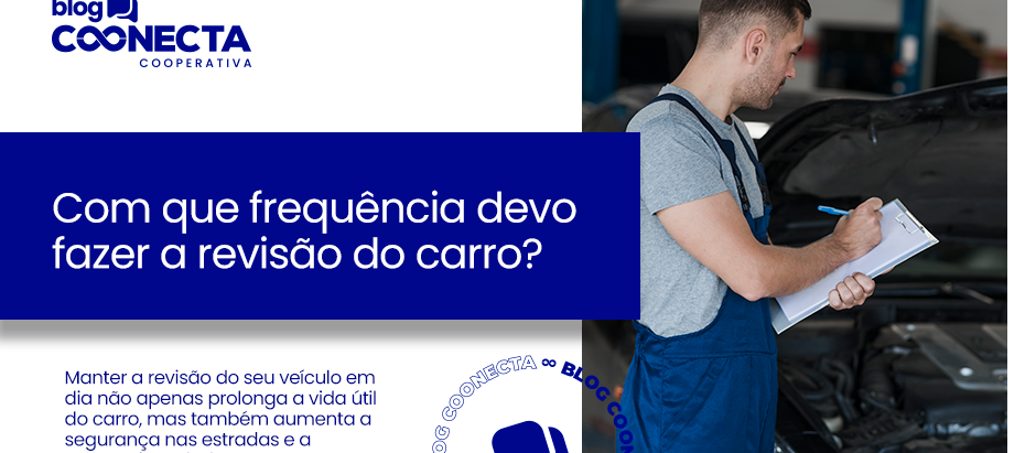 Com que frequência devo fazer a revisão do carro?