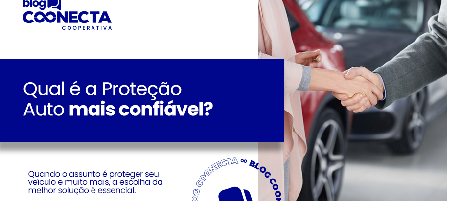 Qual é a Proteção Auto mais confiável?