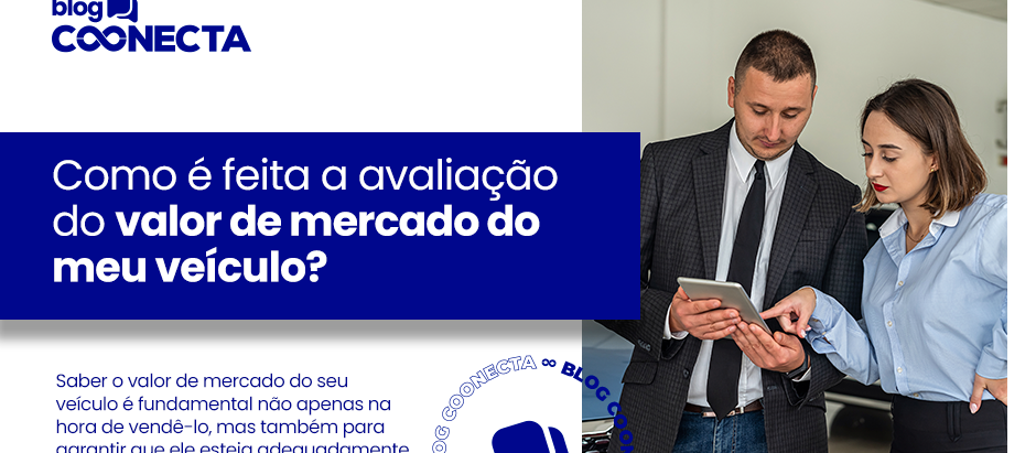 Como é feita a avaliação do valor de mercado do meu veículo? Entenda o processo