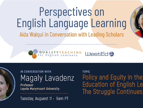 Perspectives on English Language Learning: Aída Walqui in Conversation with Magaly Lavadenz