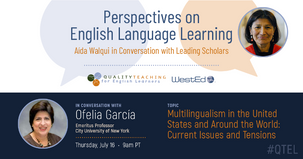 Perspectives on English Language Learning: Aída Walqui in Conversation with Ofelia García