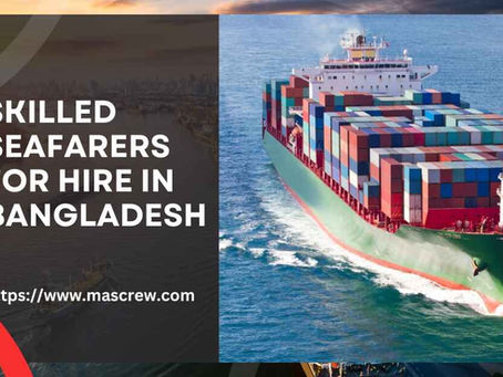 Skilled Seafarers for Hire in Bangladesh