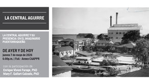 DE AYER Y DE HOY - La Central Aguirre y su presencia en el imaginario puertorriqueño