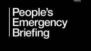 A follow-up to the showing of the People's Emergency Briefing: A Film