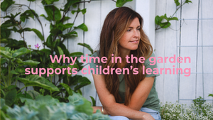 Why time in the garden supports children's learning