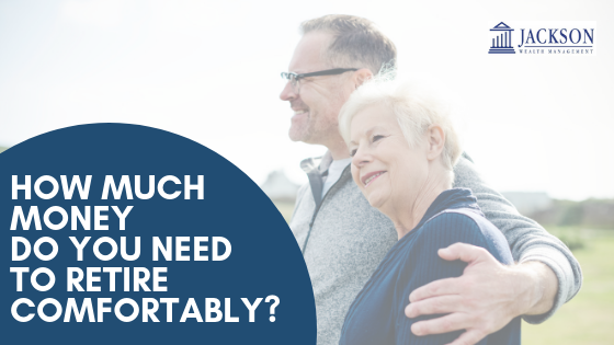How Much Money Do You Need To Retire Comfortably