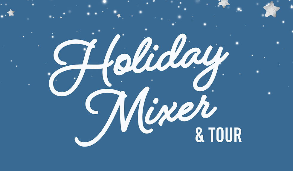 Past Event - Holiday Mixer & Tour