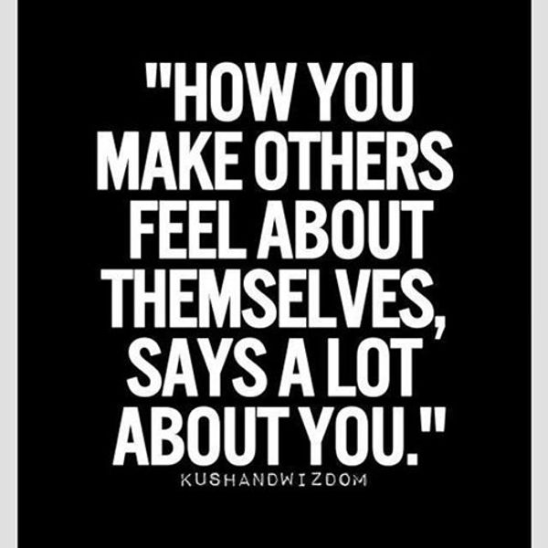 How You Treat People Is A True Reflection Of You
