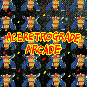 ACERETROGRADE ARCADE
