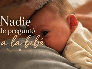 Nadie le preguntó a la bebé