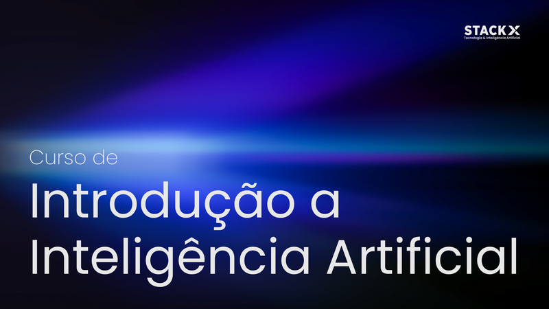 Capa do curso de Introdução a Inteligência Artificial da StackX