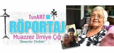 Muazzez İlmiye Çığ ve TuvART Proje Sahibi Elçin Öztürkoğlu