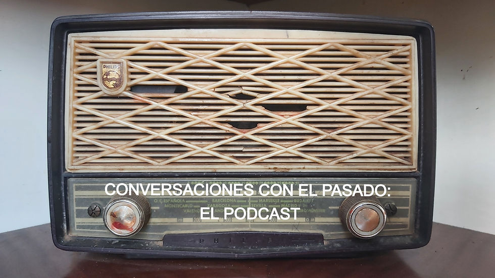 CONVERSACIONES CON NUESTRO PASADO: EL PODCAST