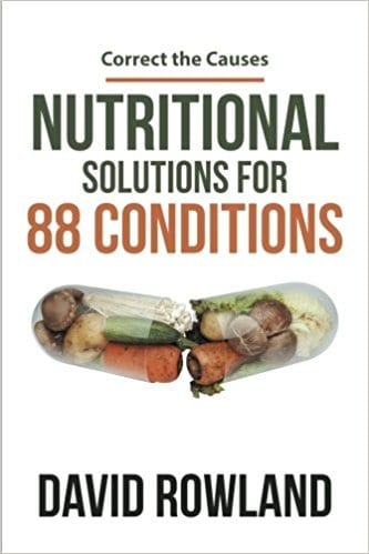 "Nutritional Solutions for 88 Conditions" by David Rowland