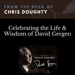 Celebrating the Life and Wisdom of David Gergen