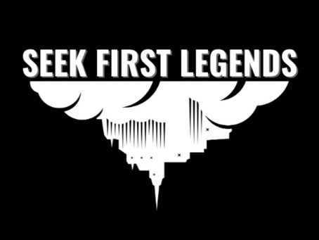 Seek First Legends - Launch