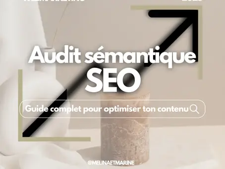 Audit sémantique SEO : guide complet pour optimiser ton contenu