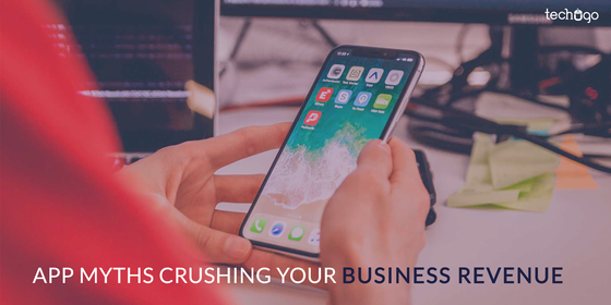 App Myths Crushing Your Business Revenue