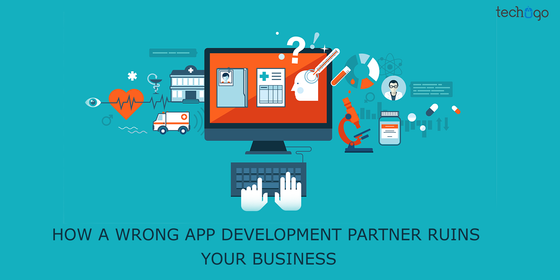 How A Wrong App Development Partner Ruins Your Business