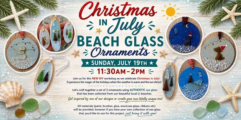 Christmas in July - Beach Glass Ornaments Workshop