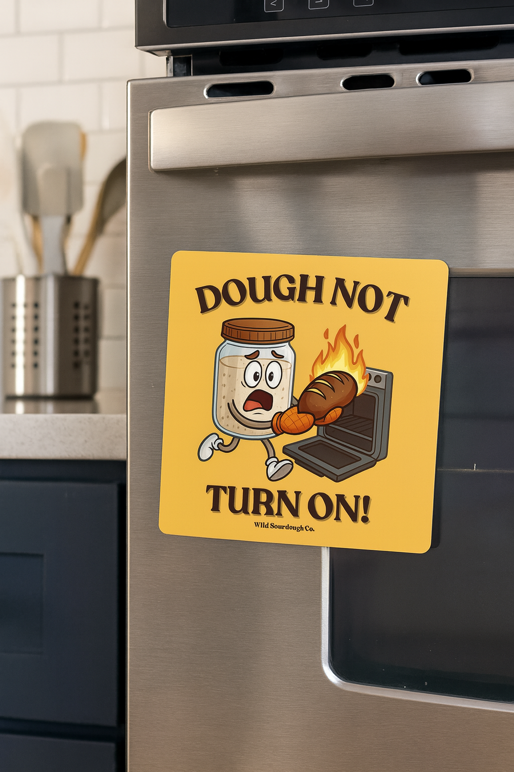 “Dough Not Turn On” Sourdough Oven Magnet | 4x4 Kitchen Decor for Bakers