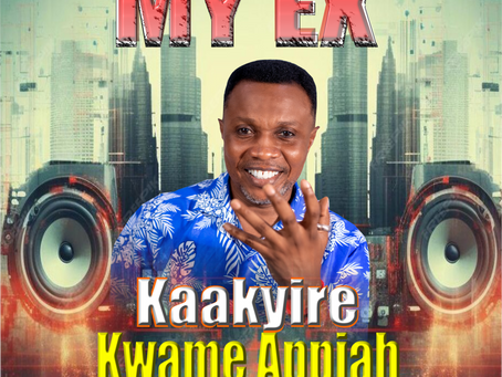 Banger Alert By Kaakyire Kwame Appiah. MY EX