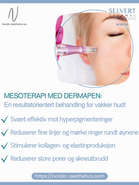 MESOTERAPI MED DERMAPEN:                   En resultatorientert behandling for vakker hud!
