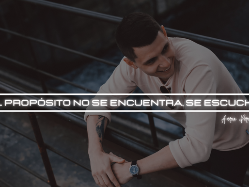 El propósito no se encuentra, se escucha