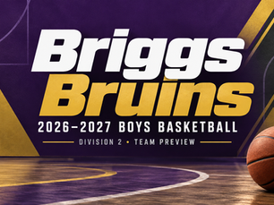 Briggs Bruins: 2026–2027 Boys Basketball Team Preview