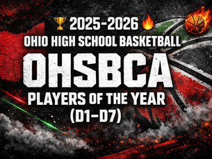 OHSBCA Players of the Year (D1–D7): Ohio High School Basketball 2025-2026 Season