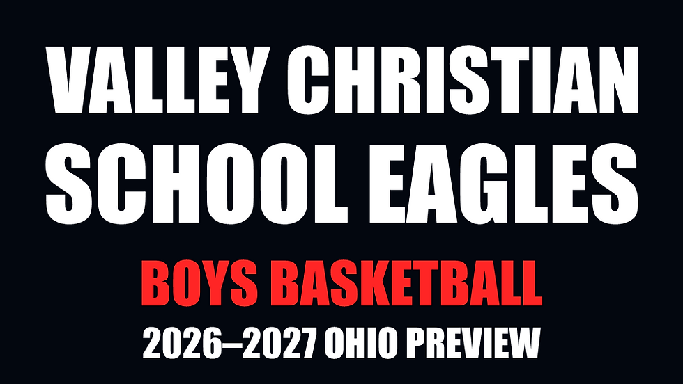 Valley Christian School Eagles boys basketball — 2026–2027 Ohio Preview. Sharp white and red text on a nearly black background.