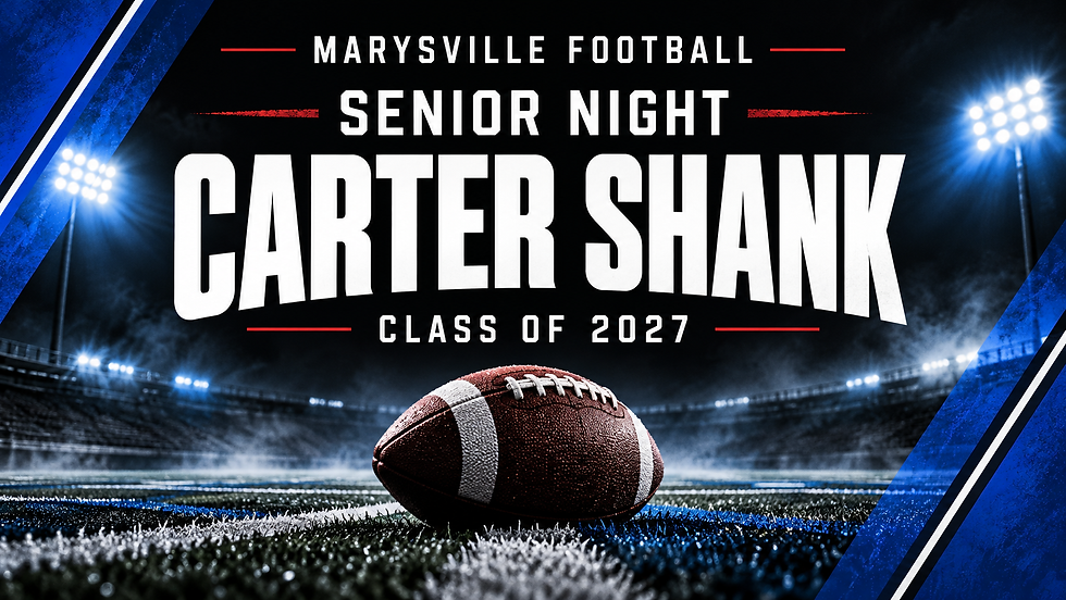 Carter Shank Marysville football Senior Night Class of 2027 graphic, football and stadium in blue and black.