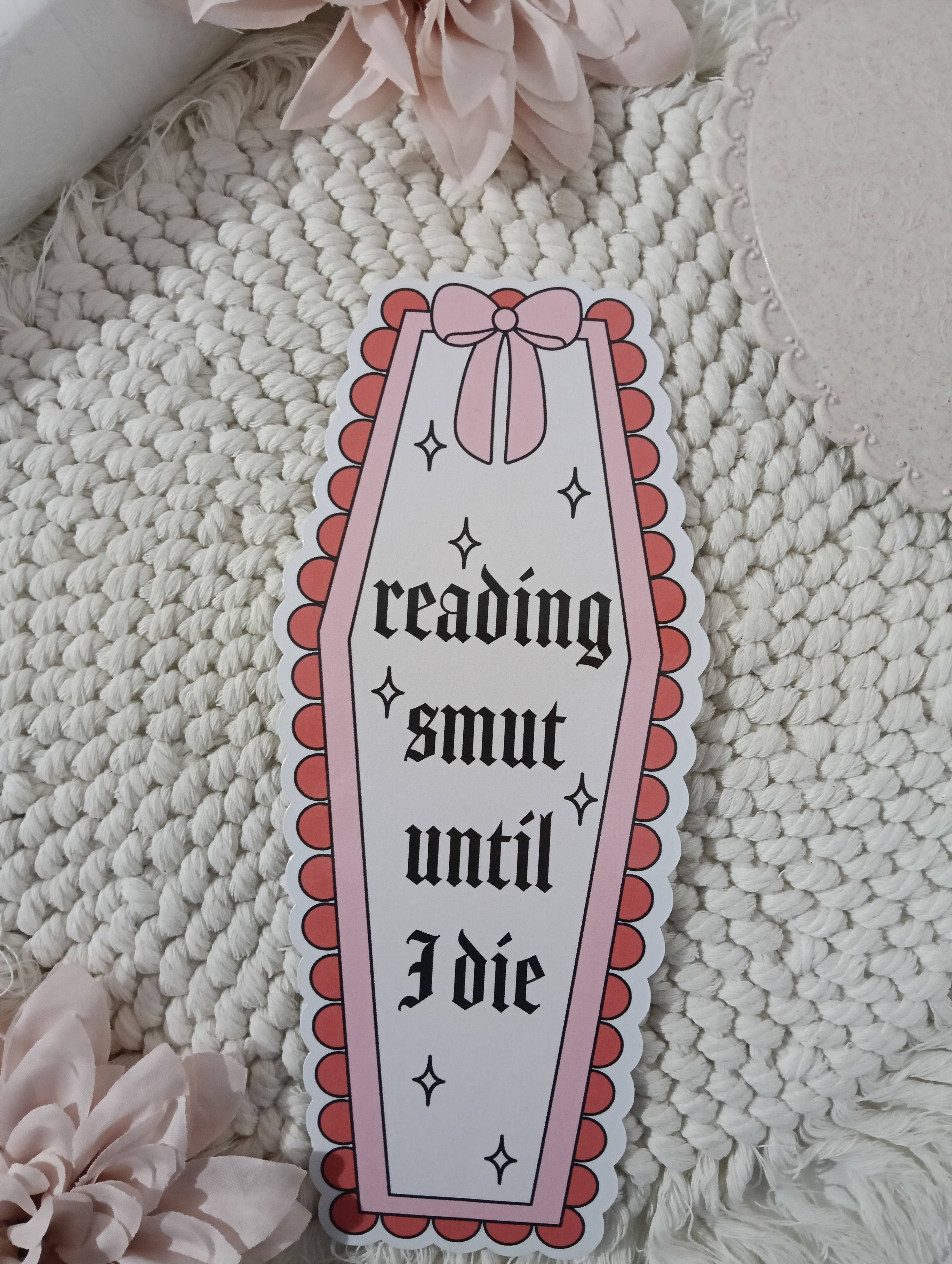 Reading smut until I die die-cut bookmark